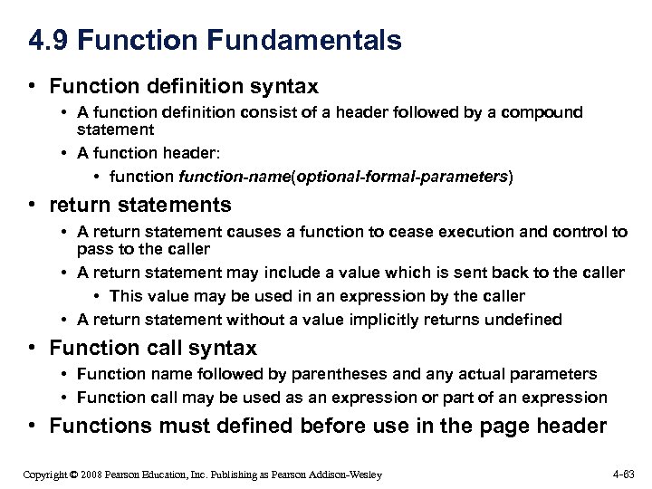 4. 9 Function Fundamentals • Function definition syntax • A function definition consist of