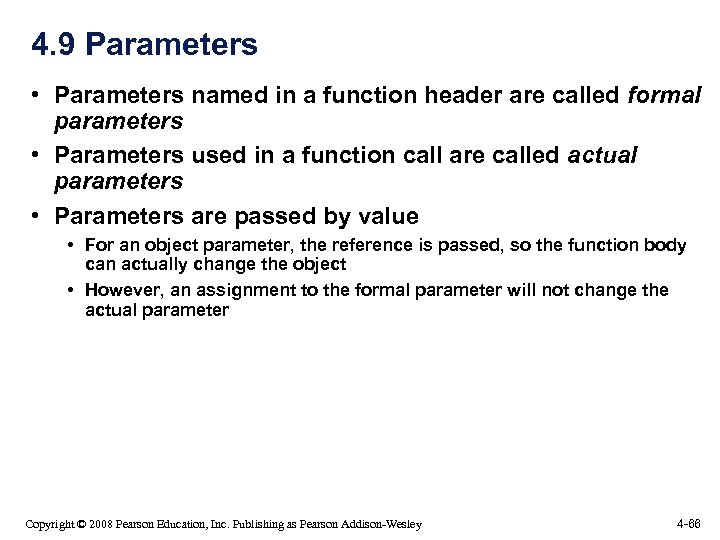 4. 9 Parameters • Parameters named in a function header are called formal parameters