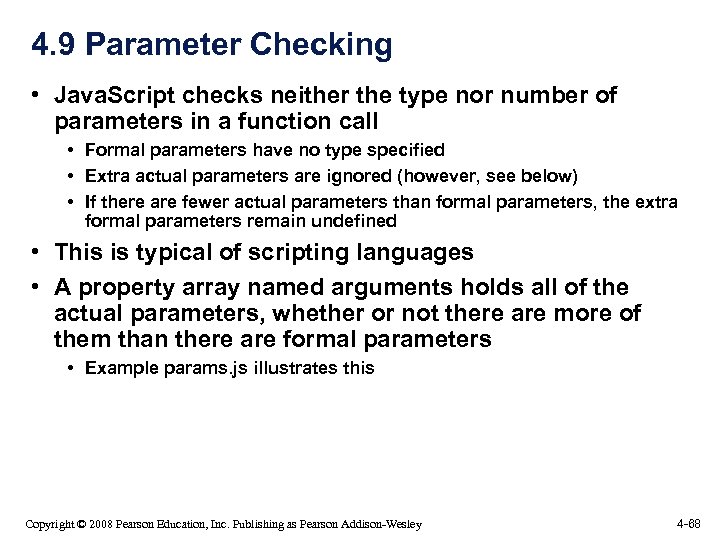 4. 9 Parameter Checking • Java. Script checks neither the type nor number of