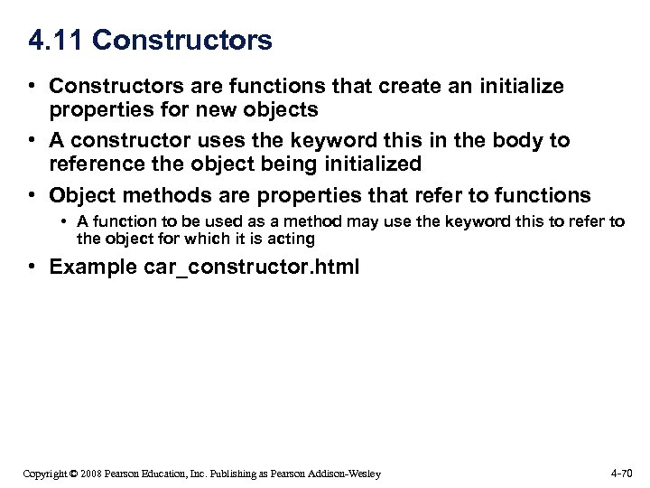 4. 11 Constructors • Constructors are functions that create an initialize properties for new