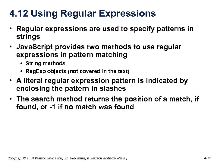 4. 12 Using Regular Expressions • Regular expressions are used to specify patterns in