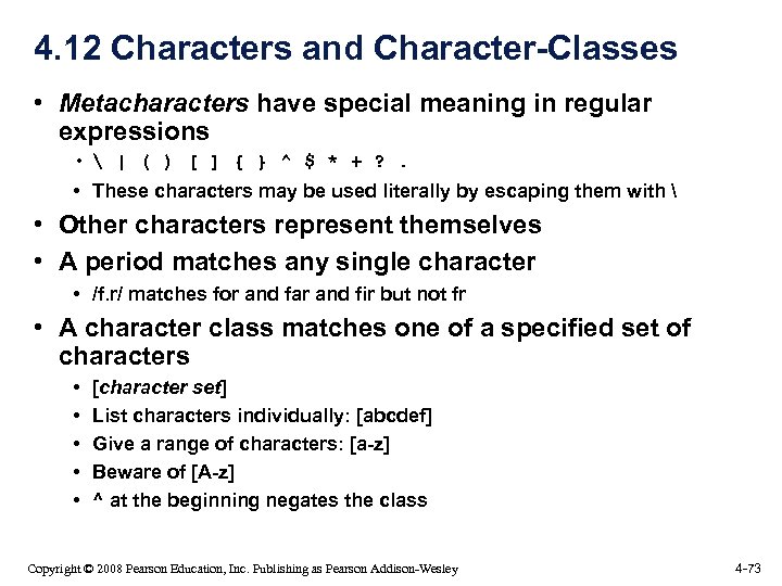 4. 12 Characters and Character-Classes • Metacharacters have special meaning in regular expressions •