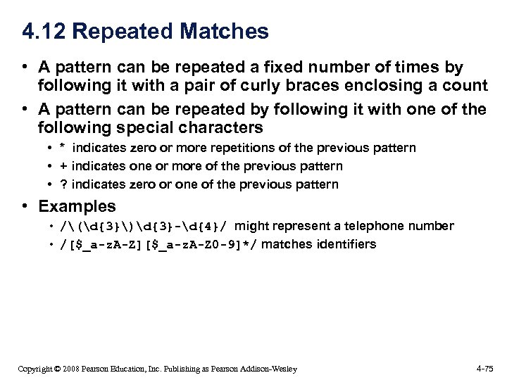 4. 12 Repeated Matches • A pattern can be repeated a fixed number of