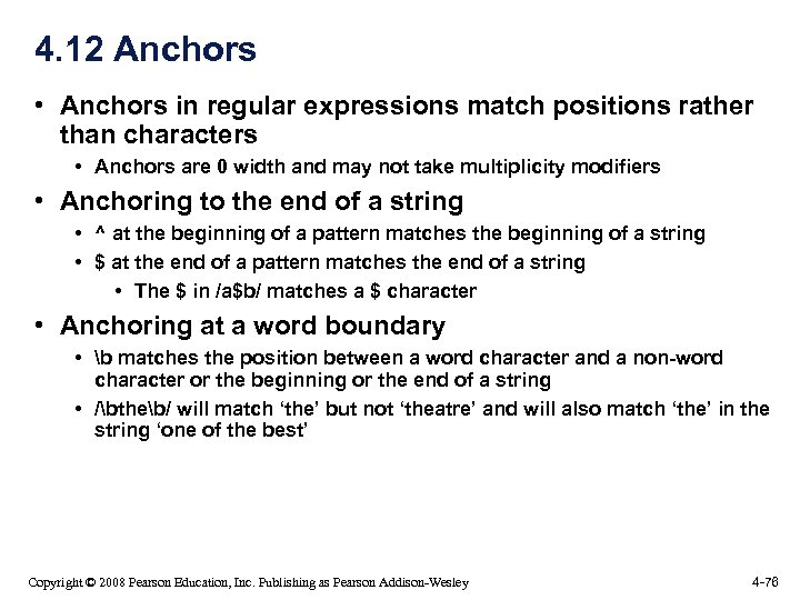 4. 12 Anchors • Anchors in regular expressions match positions rather than characters •