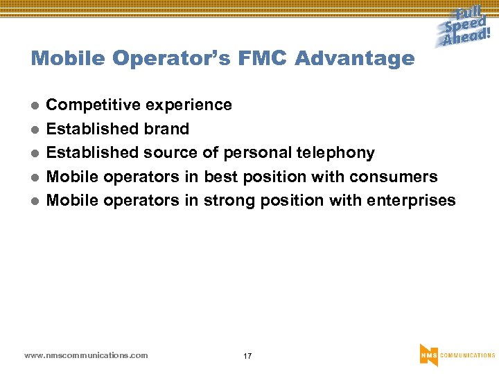 Mobile Operator’s FMC Advantage l l l Competitive experience Established brand Established source of