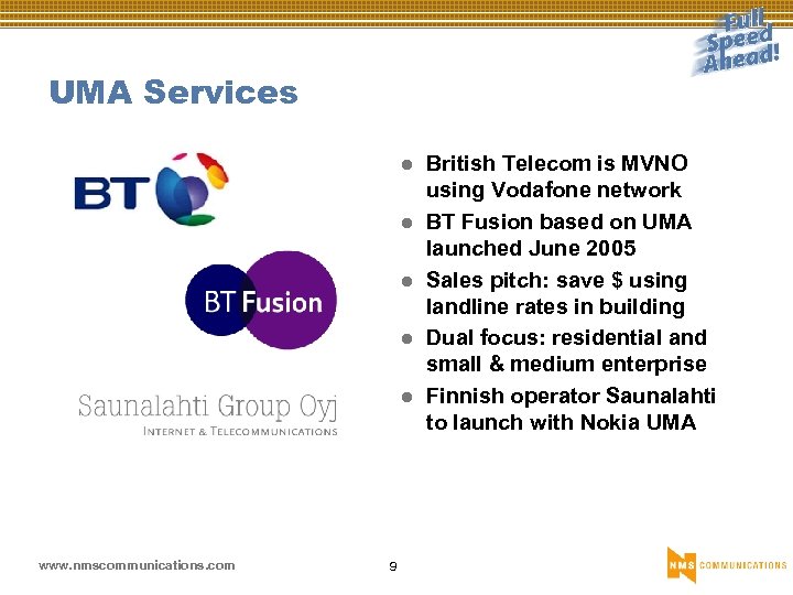 UMA Services l l l www. nmscommunications. com 9 British Telecom is MVNO using