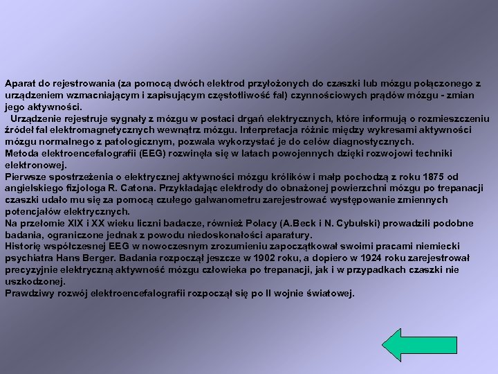 Aparat do rejestrowania (za pomocą dwóch elektrod przyłożonych do czaszki lub mózgu połączonego z