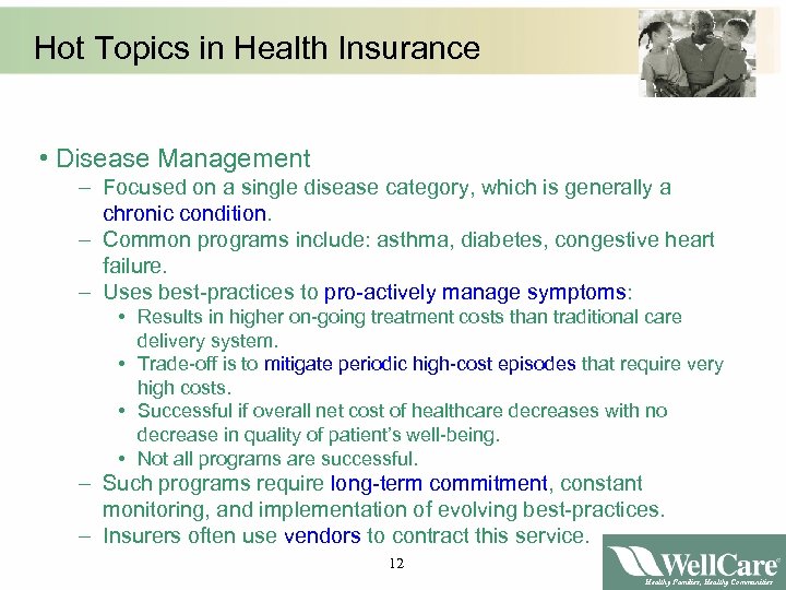 Hot Topics in Health Insurance • Disease Management – Focused on a single disease