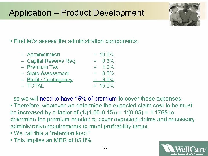 Application – Product Development • First let’s assess the administration components: – – –