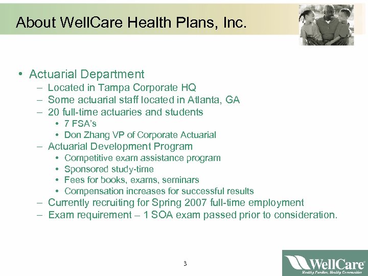 About Well. Care Health Plans, Inc. • Actuarial Department – Located in Tampa Corporate