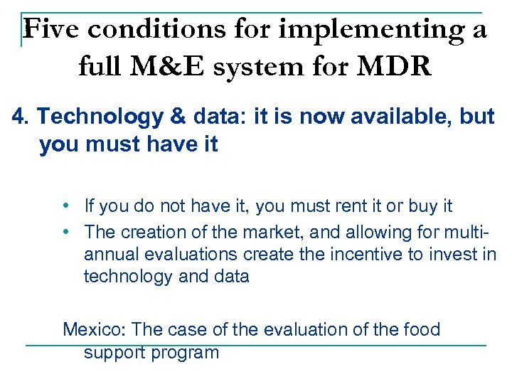 Five conditions for implementing a full M&E system for MDR 4. Technology & data: