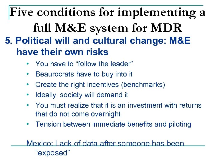 Five conditions for implementing a full M&E system for MDR 5. Political will and