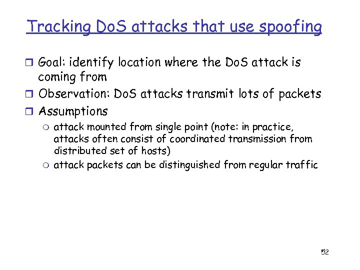 Tracking Do. S attacks that use spoofing r Goal: identify location where the Do.