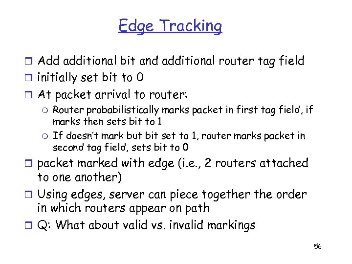 Edge Tracking r Add additional bit and additional router tag field r initially set