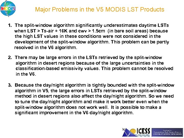 Major Problems in the V 5 MODIS LST Products 1. The split-window algorithm significantly