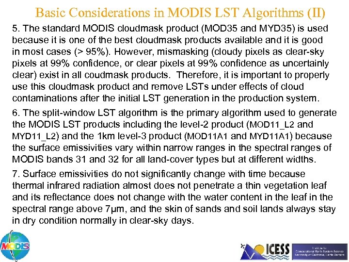 Basic Considerations in MODIS LST Algorithms (II) 5. The standard MODIS cloudmask product (MOD