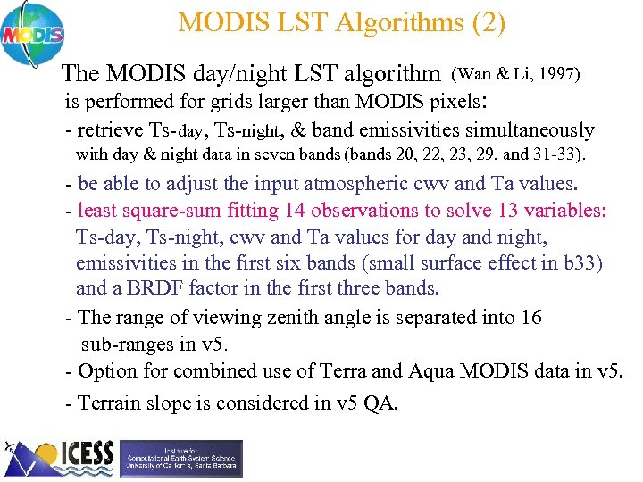 MODIS LST Algorithms (2) The MODIS day/night LST algorithm (Wan & Li, 1997) is