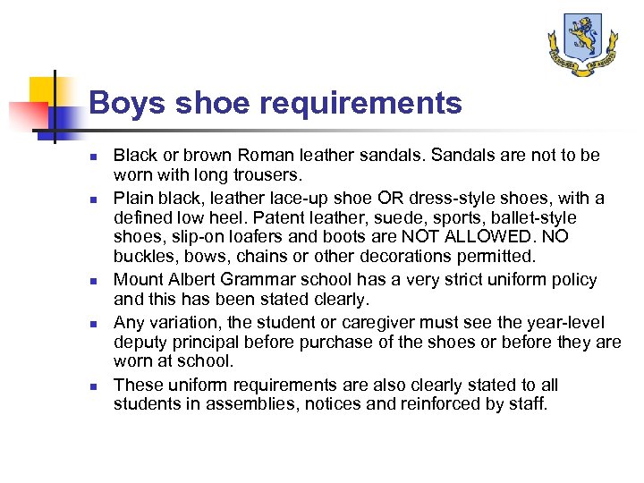 Boys shoe requirements n n n Black or brown Roman leather sandals. Sandals are