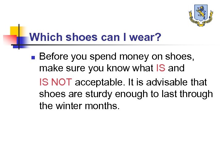 Which shoes can I wear? n Before you spend money on shoes, make sure