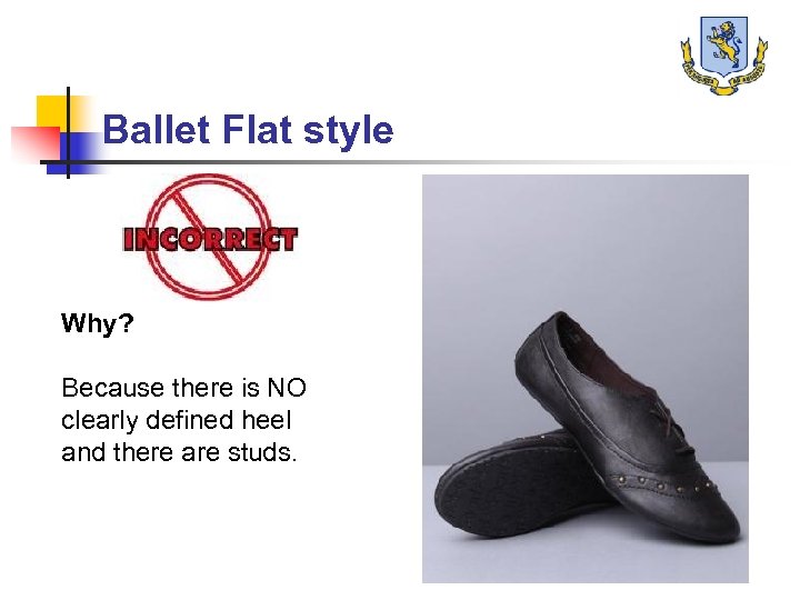 Ballet Flat style Why? Because there is NO clearly defined heel and there are