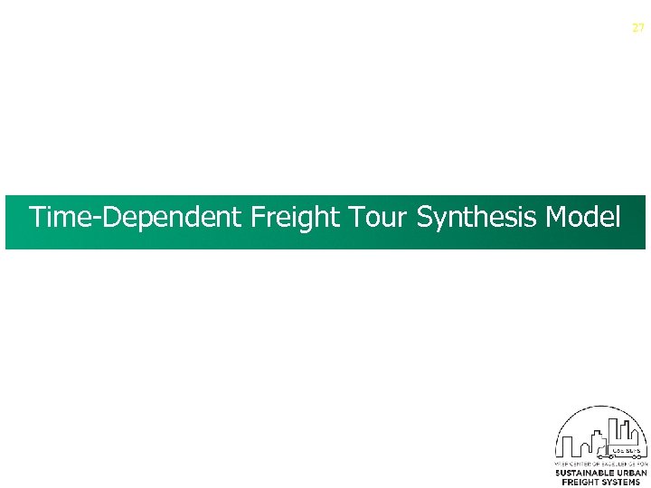 27 Time-Dependent Freight Tour Synthesis Model 