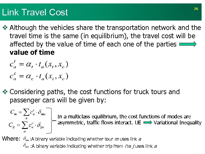 Link Travel Cost 36 v Although the vehicles share the transportation network and the