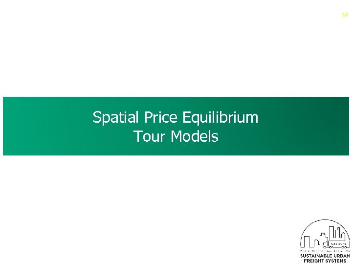 39 Spatial Price Equilibrium Tour Models 