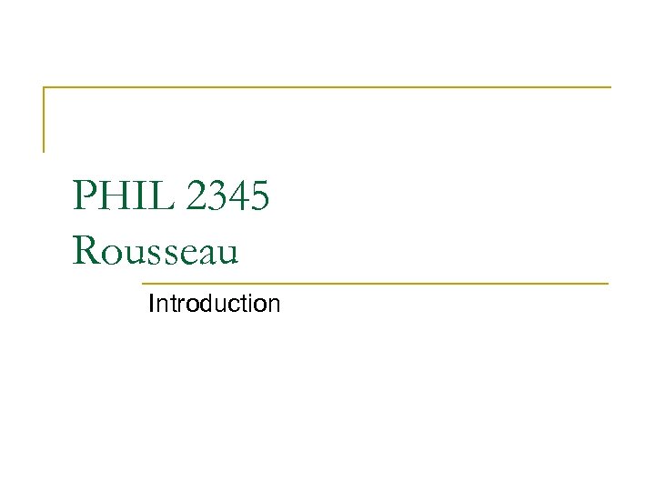 PHIL 2345 Rousseau Introduction 