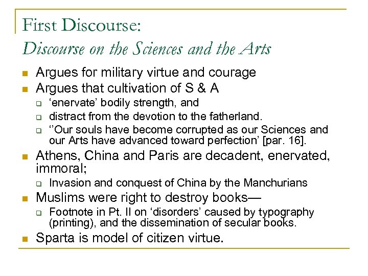 First Discourse: Discourse on the Sciences and the Arts n n Argues for military