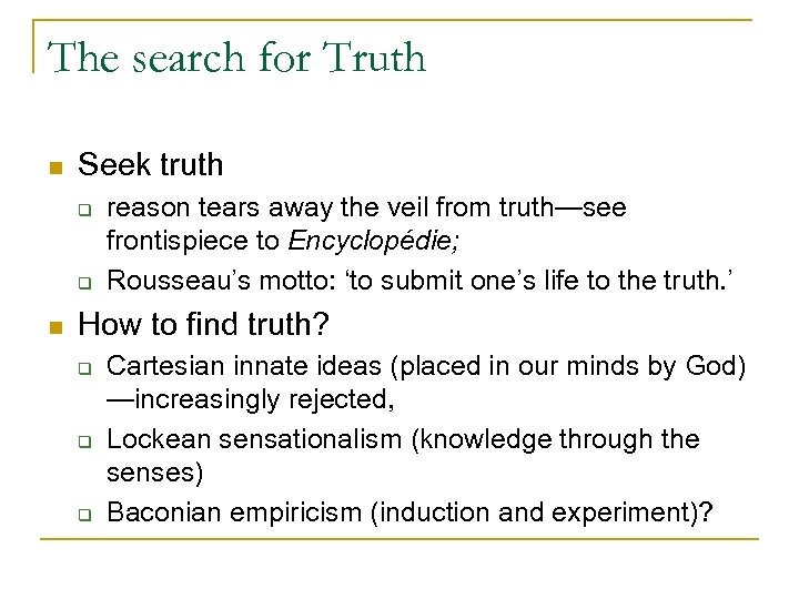 The search for Truth n Seek truth q q n reason tears away the
