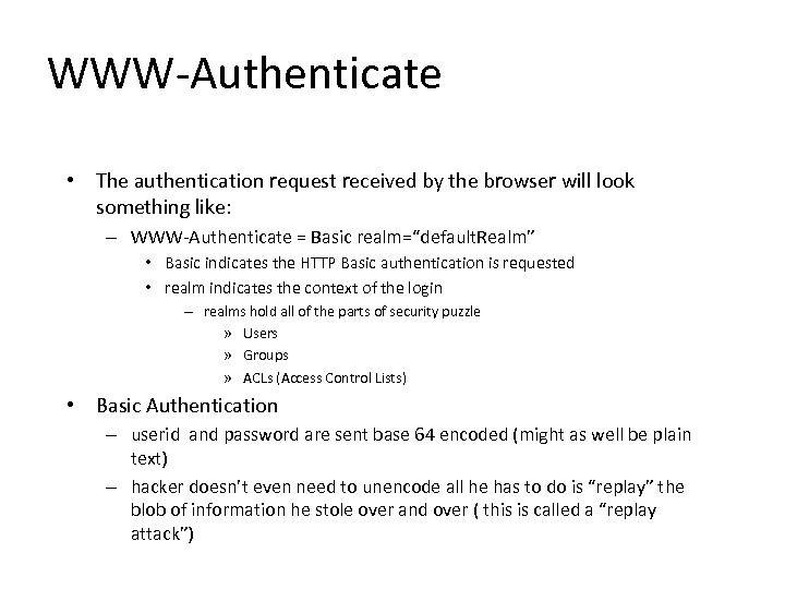 WWW-Authenticate • The authentication request received by the browser will look something like: –