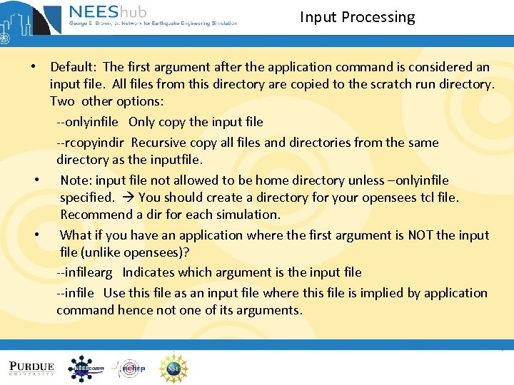 Input Processing • Default: The first argument after the application command is considered an