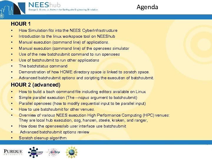 Agenda HOUR 1 • • • How Simulation fits into the NEES Cyber. Infrastructure