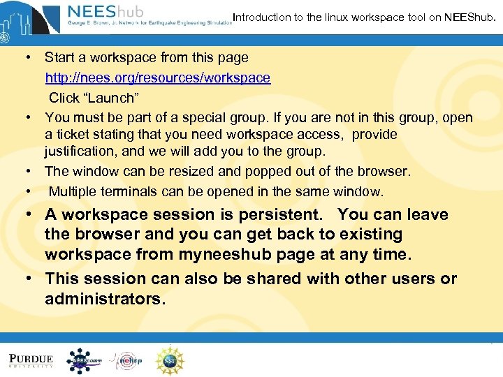 Introduction to the linux workspace tool on NEEShub. • Start a workspace from this