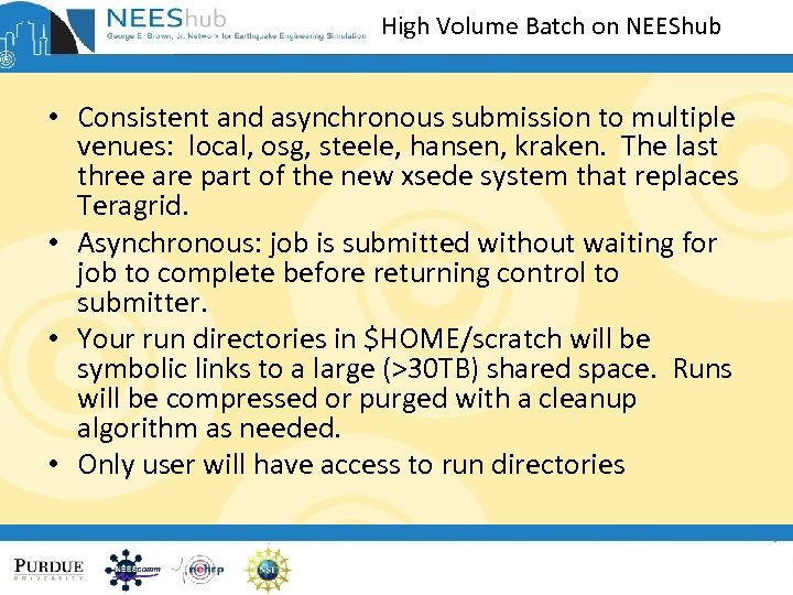High Volume Batch on NEEShub • Consistent and asynchronous submission to multiple venues: local,