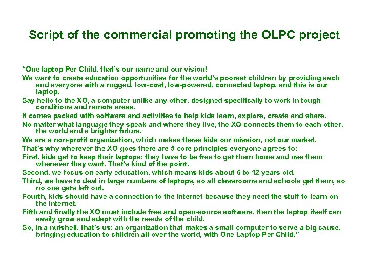 Script of the commercial promoting the OLPC project “One laptop Per Child, that’s our