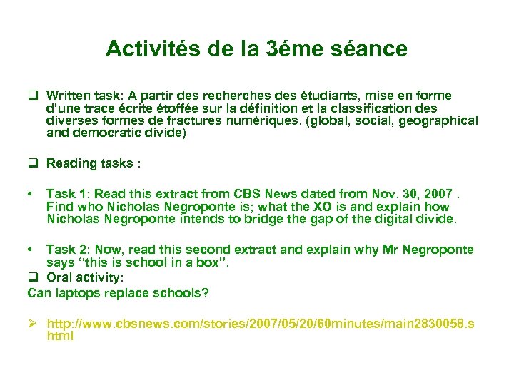 Activités de la 3éme séance q Written task: A partir des recherches des étudiants,