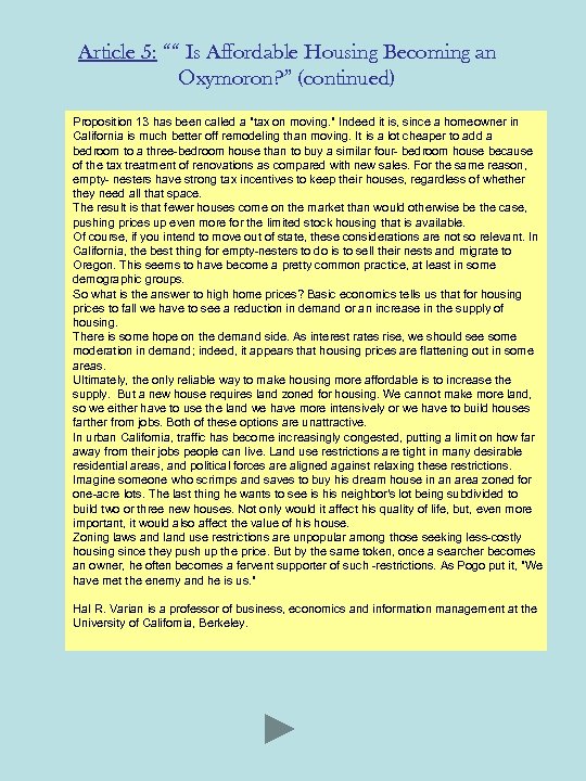 Article 5: ““ Is Affordable Housing Becoming an Oxymoron? ” (continued) Proposition 13 has