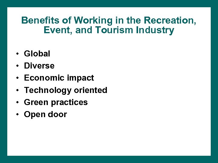 Benefits of Working in the Recreation, Event, and Tourism Industry • • • Global