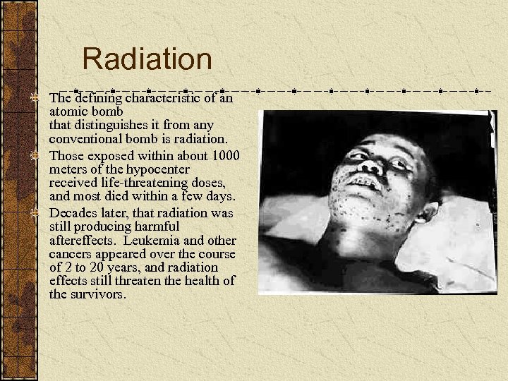 Radiation The defining characteristic of an atomic bomb that distinguishes it from any conventional