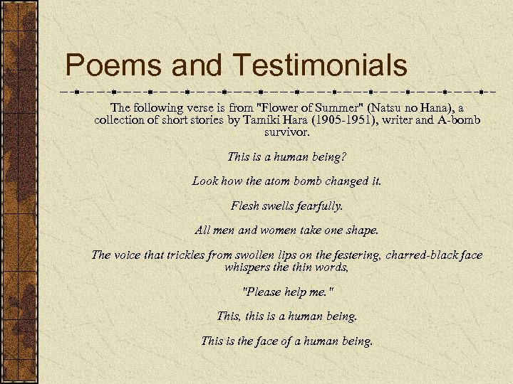 Poems and Testimonials The following verse is from "Flower of Summer" (Natsu no Hana),