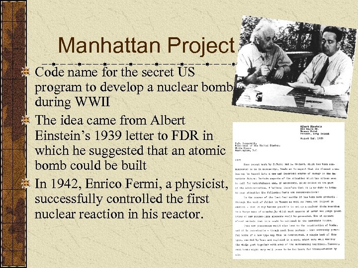 Manhattan Project Code name for the secret US program to develop a nuclear bomb