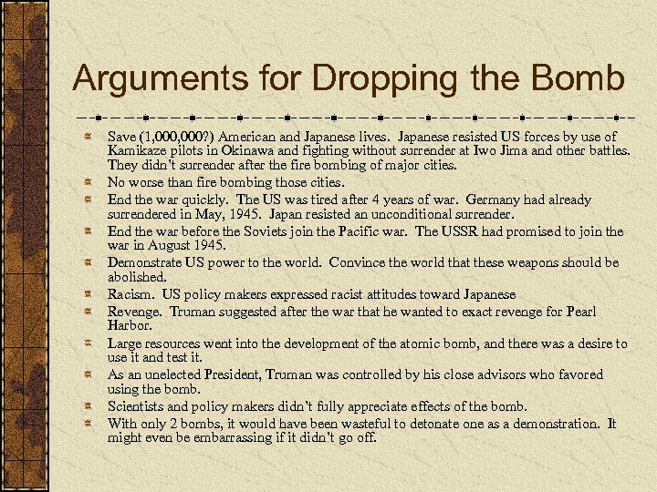 Arguments for Dropping the Bomb Save (1, 000? ) American and Japanese lives. Japanese