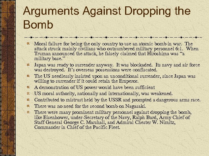 Arguments Against Dropping the Bomb Moral failure for being the only country to use