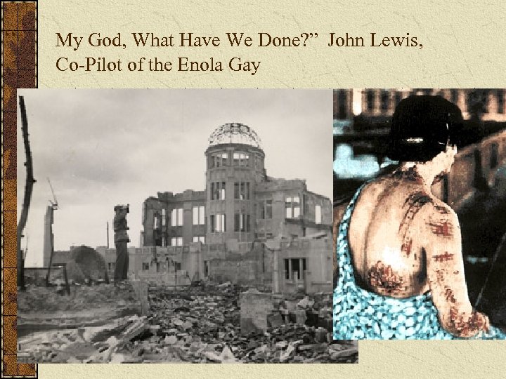 “ My God, What Have We Done? ” John Lewis, Co-Pilot of the Enola