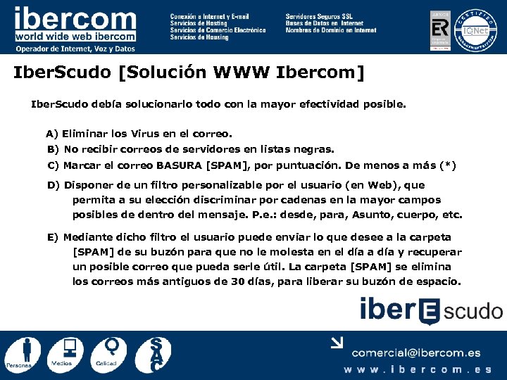 Iber. Scudo [Solución WWW Ibercom] Iber. Scudo debía solucionarlo todo con la mayor efectividad