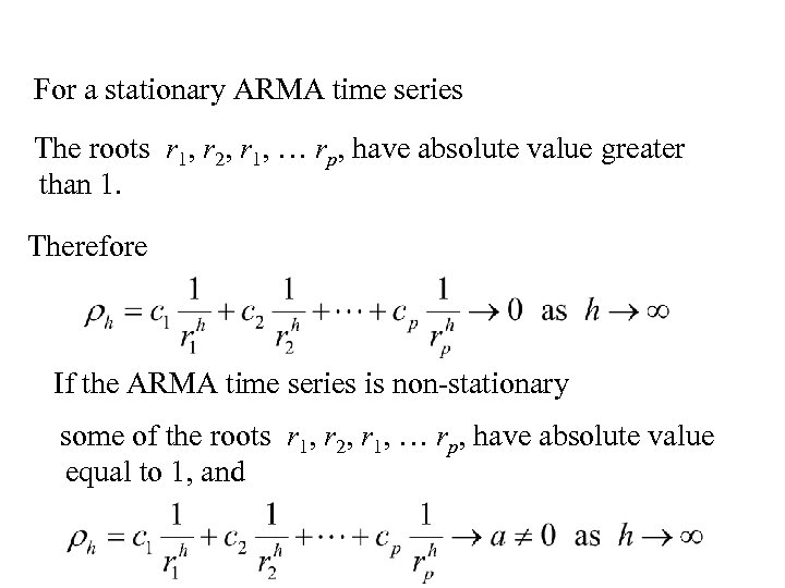 For a stationary ARMA time series The roots r 1, r 2, r 1,