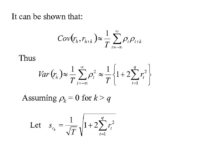 It can be shown that: Thus Assuming rk = 0 for k > q