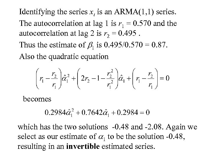 Identifying the series xt is an ARMA(1, 1) series. The autocorrelation at lag 1