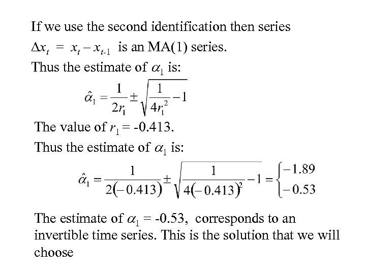 If we use the second identification then series Dxt = xt – xt-1 is